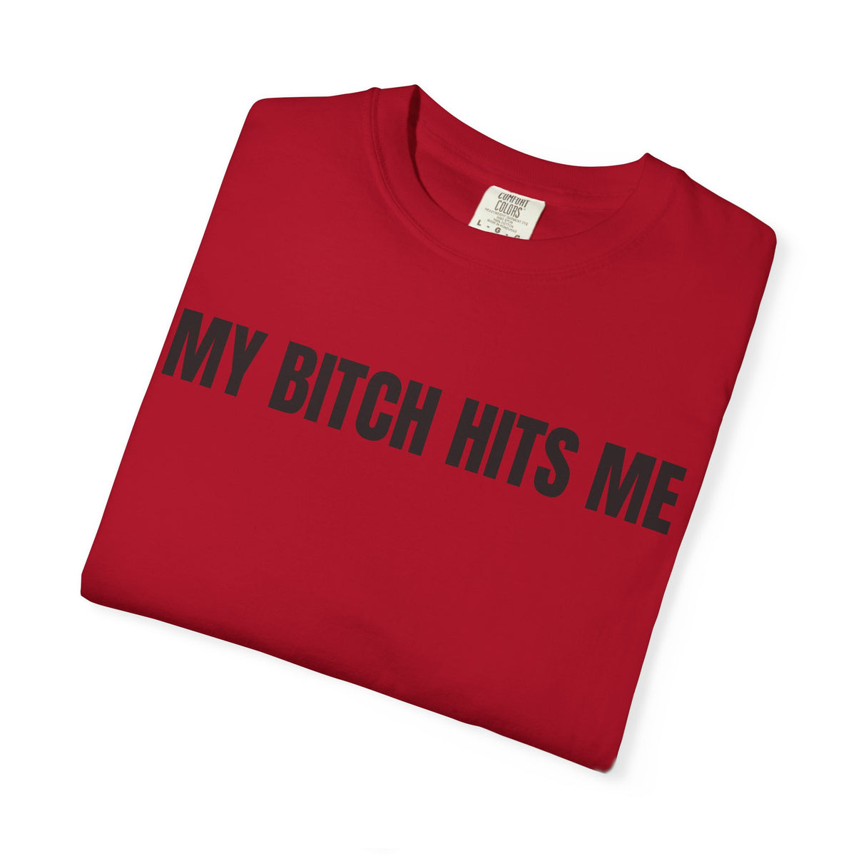 My Bitch Hits Me Shirt