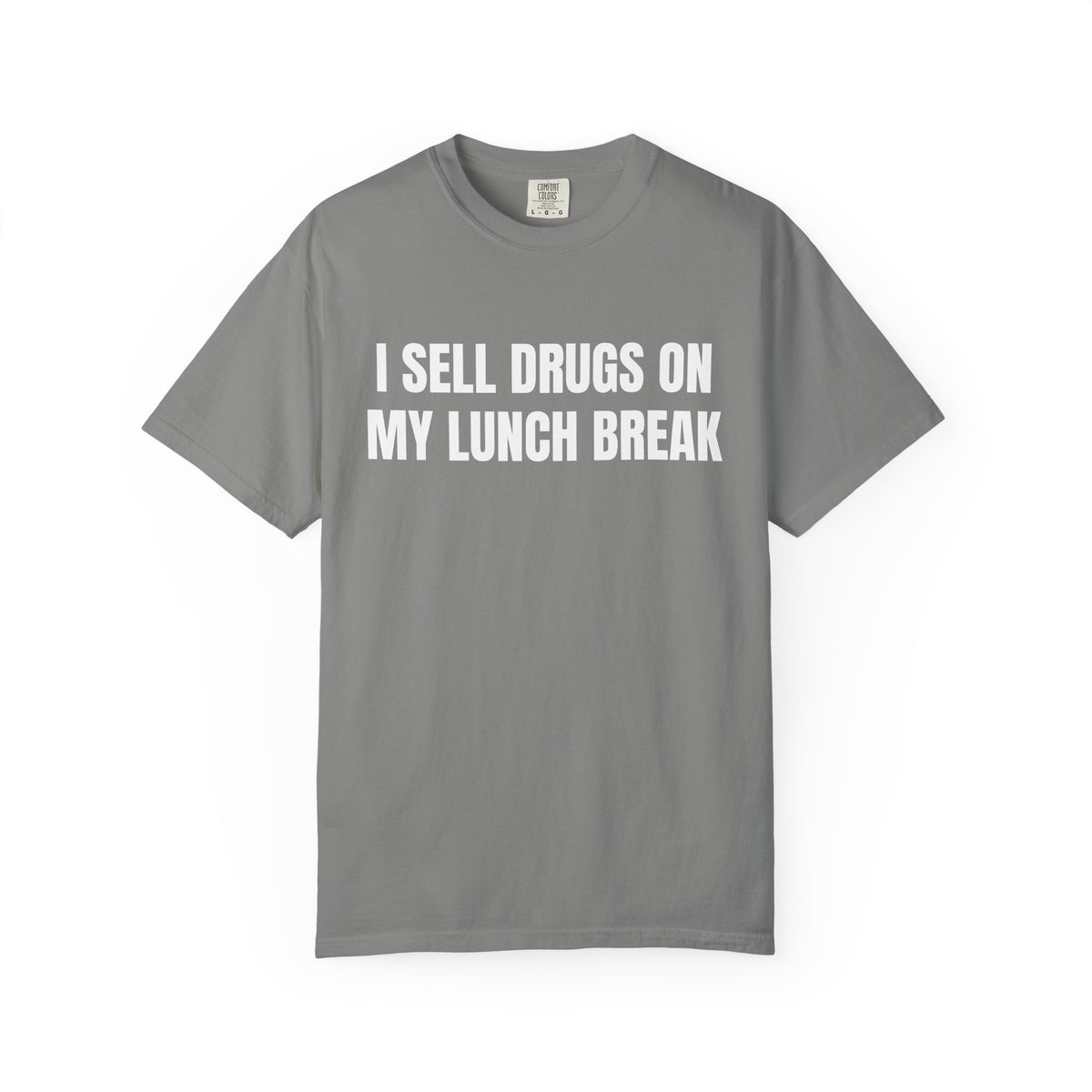 I Sell Drugs On My Lunch Break Shirt
