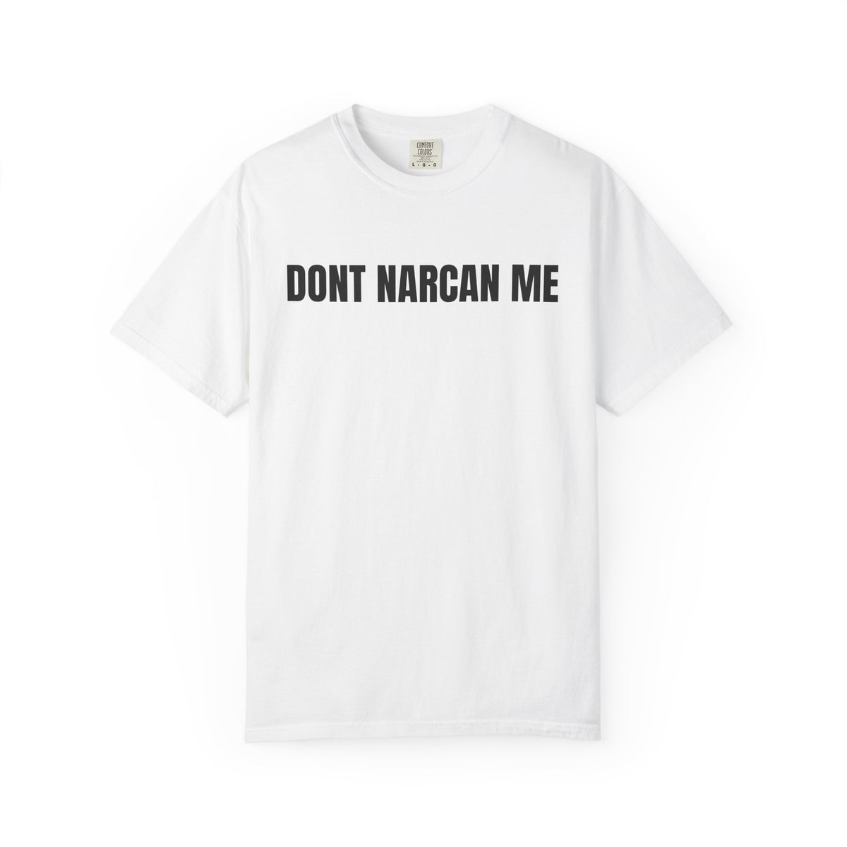 Don’t Narcan Me Shirt