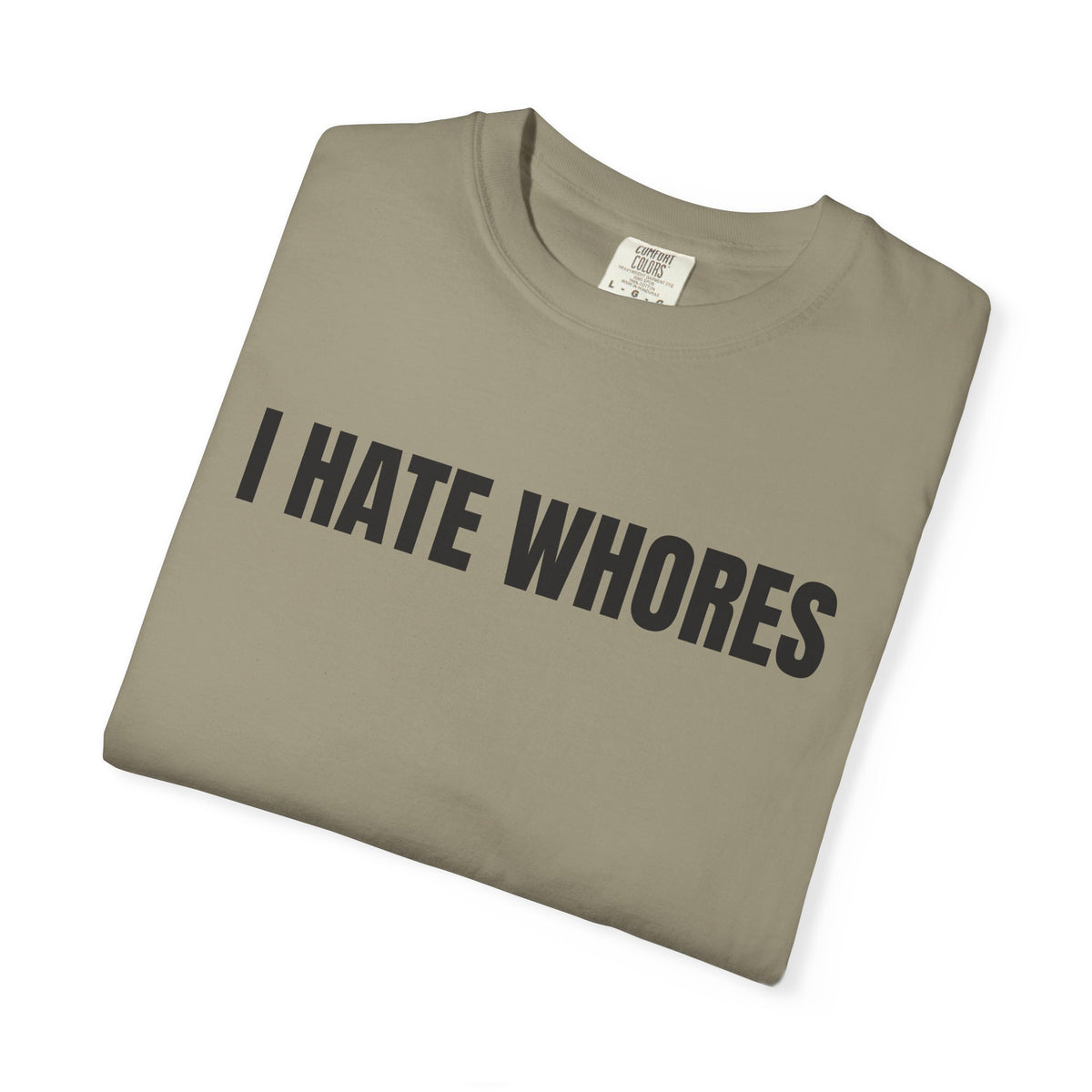 I Hate Whores Shirt