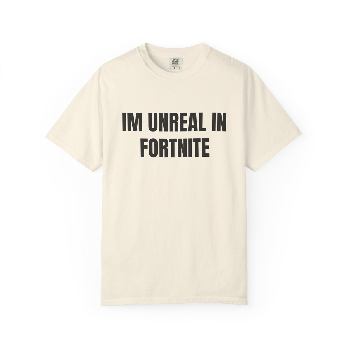 I’m Unreal In Fortnite Shirt