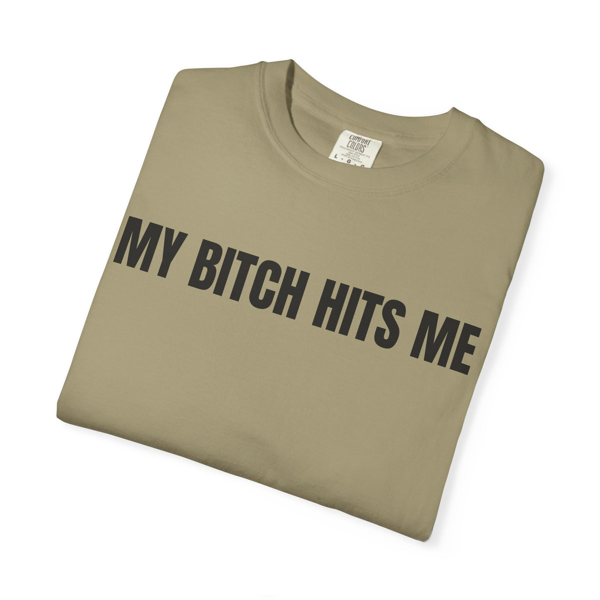 My Bitch Hits Me Shirt