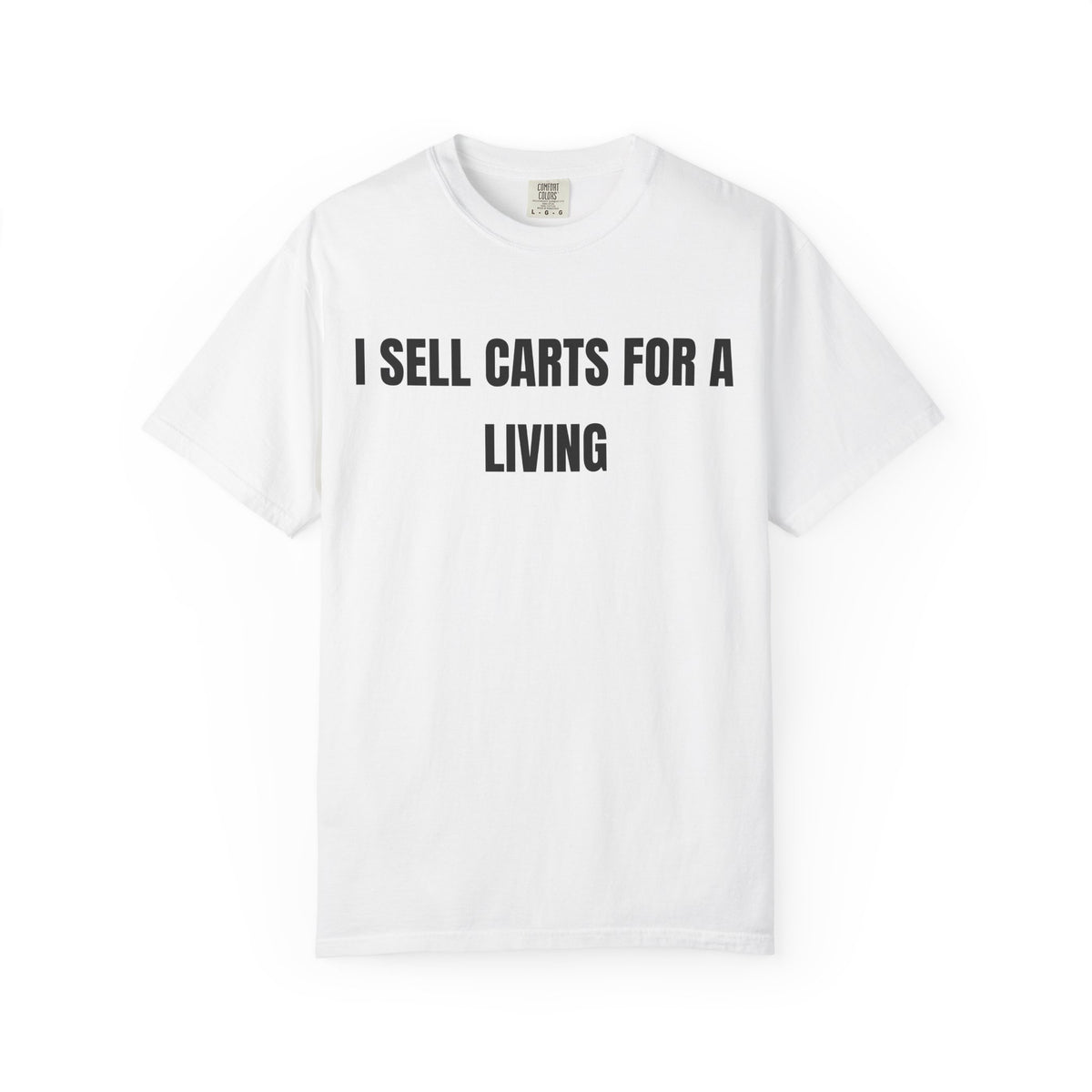 I Sell Carts For A Living Shirt