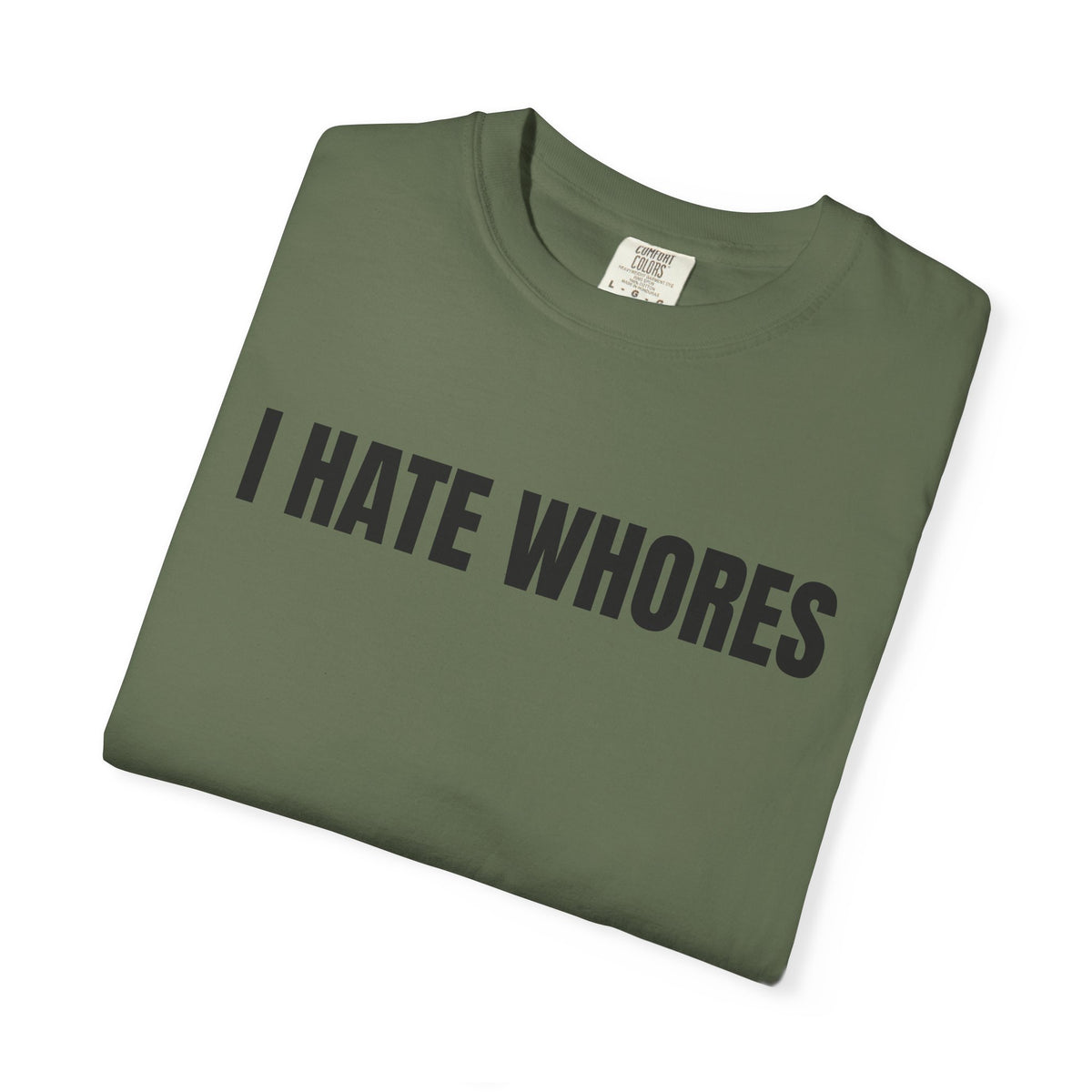 I Hate Whores Shirt